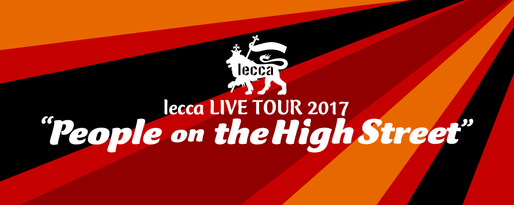 lecca LIVE TOUR 2017“People on the High Street”