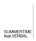 SUMMERTIME feat.VERBAL