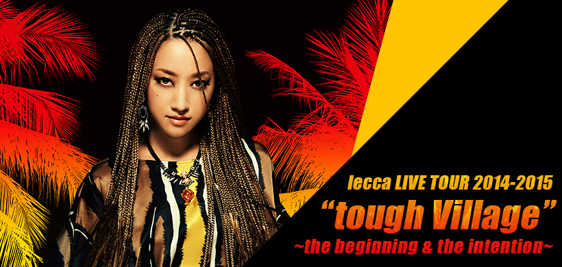 lecca LIVE TOUR 2014-2015 gtough Villageh `the beginning & the intention`